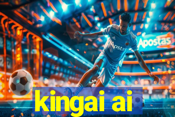 kingai ai